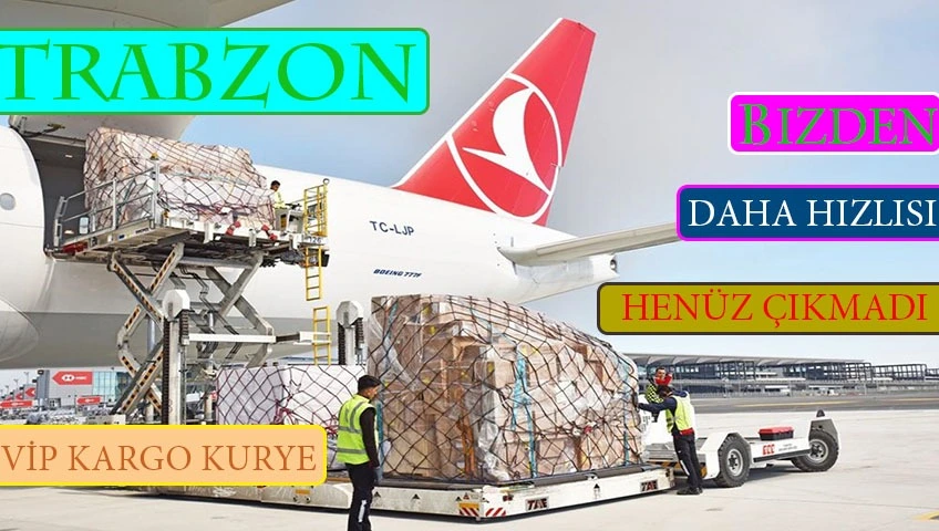 İstanbul Trabzon arası uçak kargo